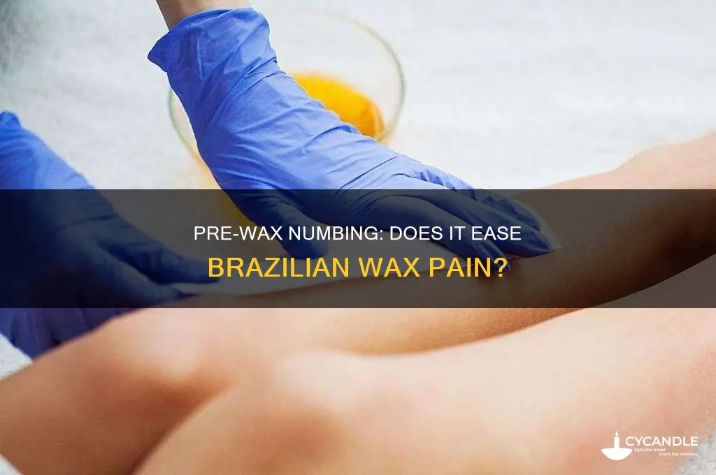 can you numb before a brazilian wax