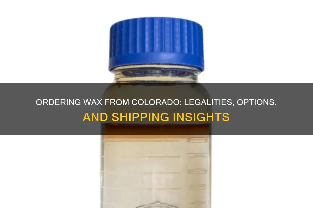 can you order wax from colorado