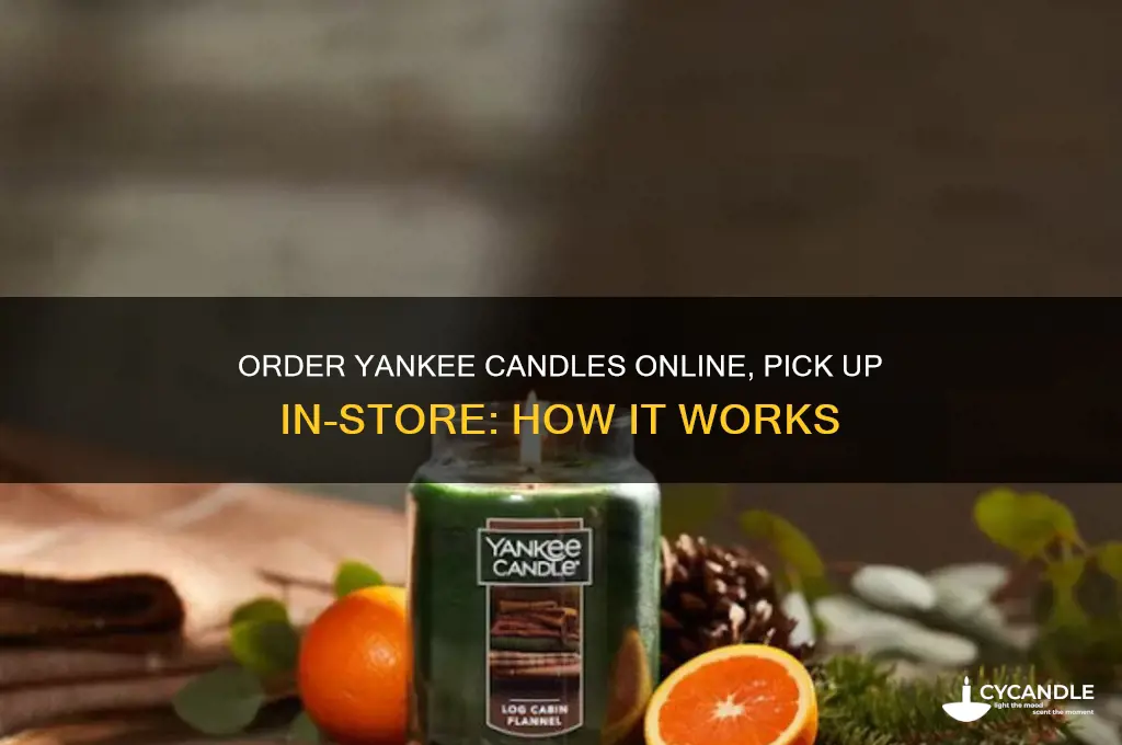 can you order yankee candles and pick up in stor