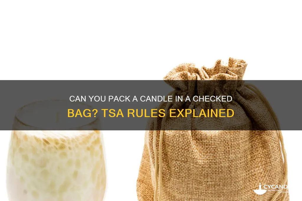 can you pack a candle in a checked bag