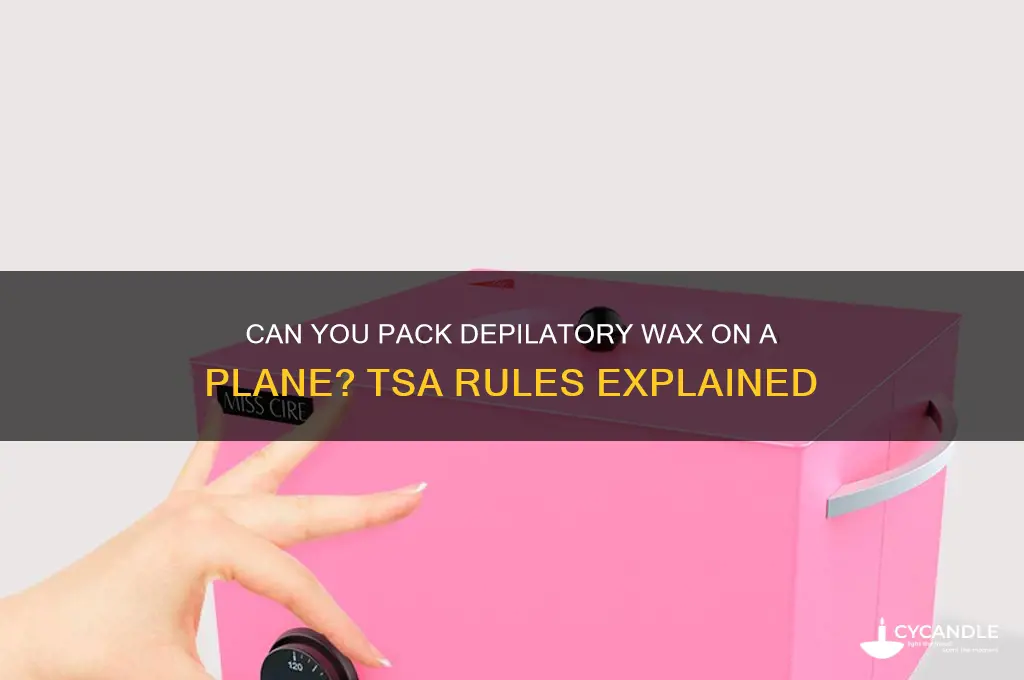 can you pack depilatory wax on a plane