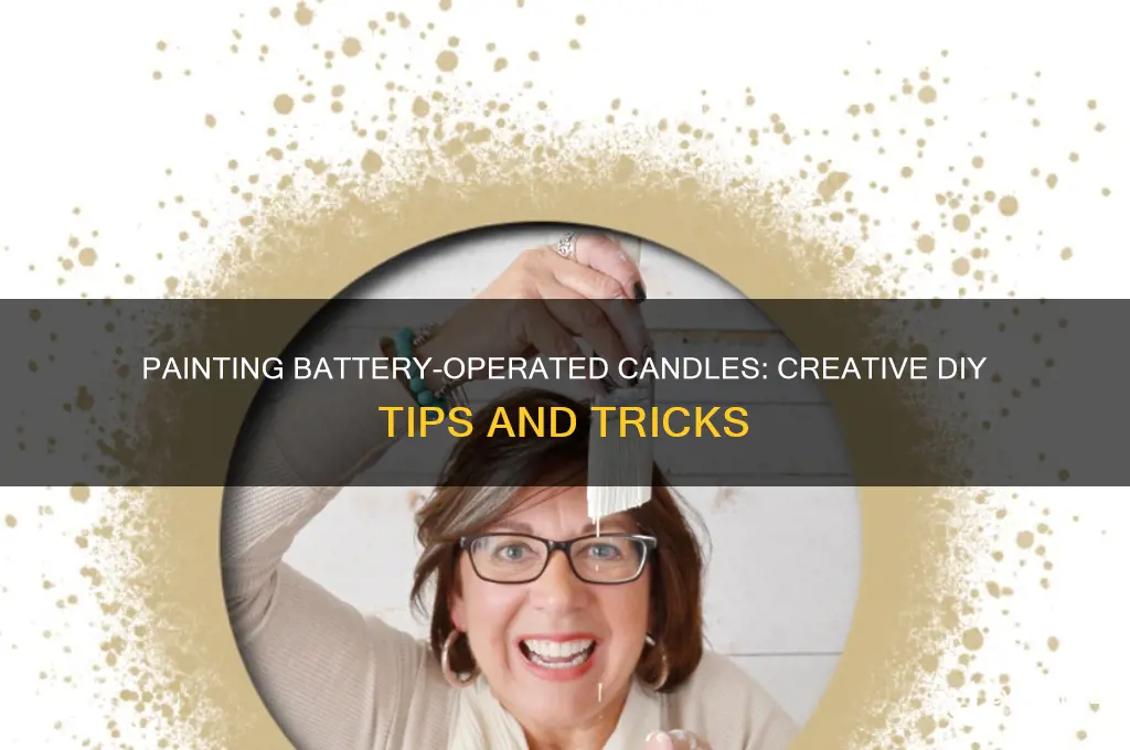 can you paint battery operated candles