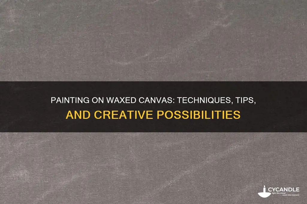 can you paint on waxed canvas