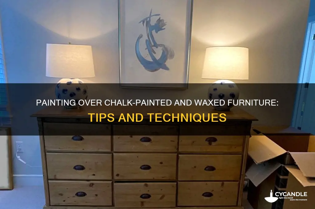 can you paint over chalk painted and waxed furniture