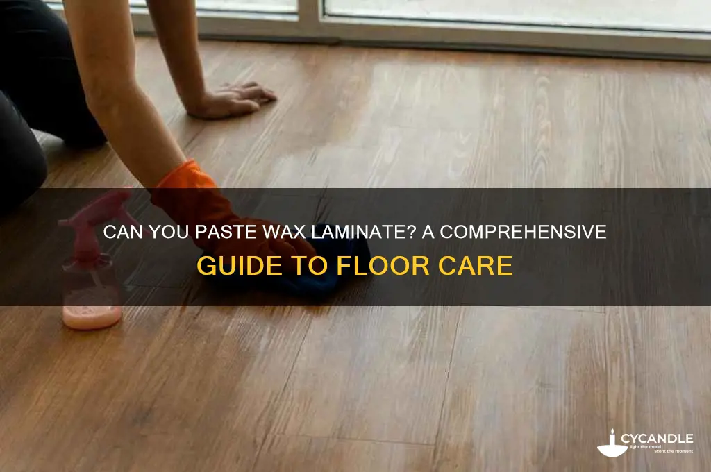 can you paste wax laminate