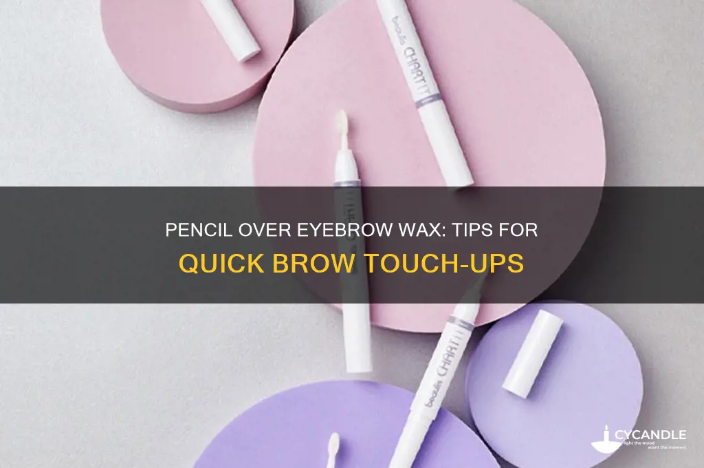can you pencil over eyebrown wax