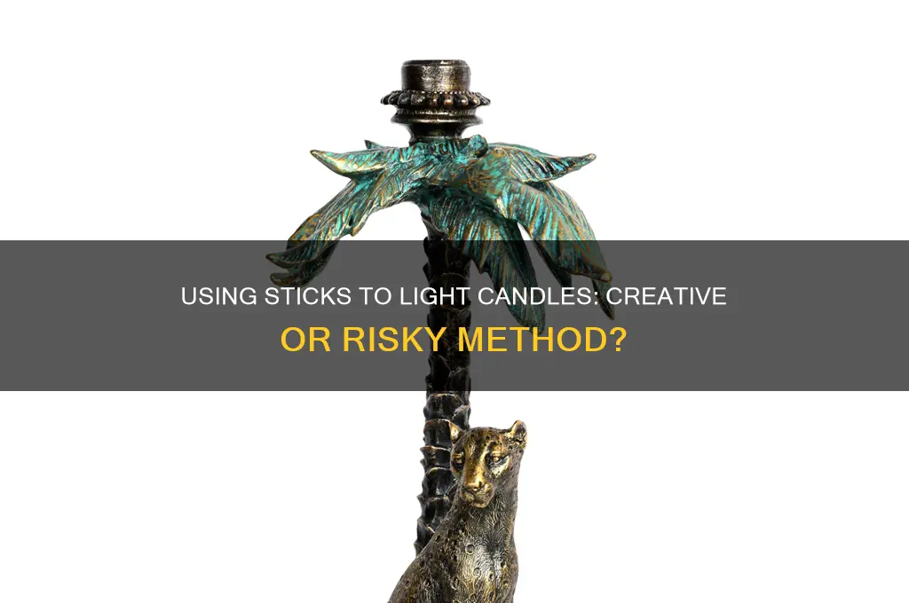 can you pick sticks for lighting up candles