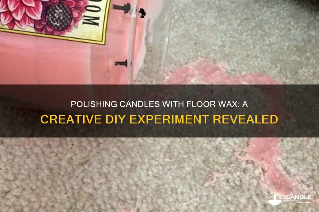 can you polish a candle with floor wax