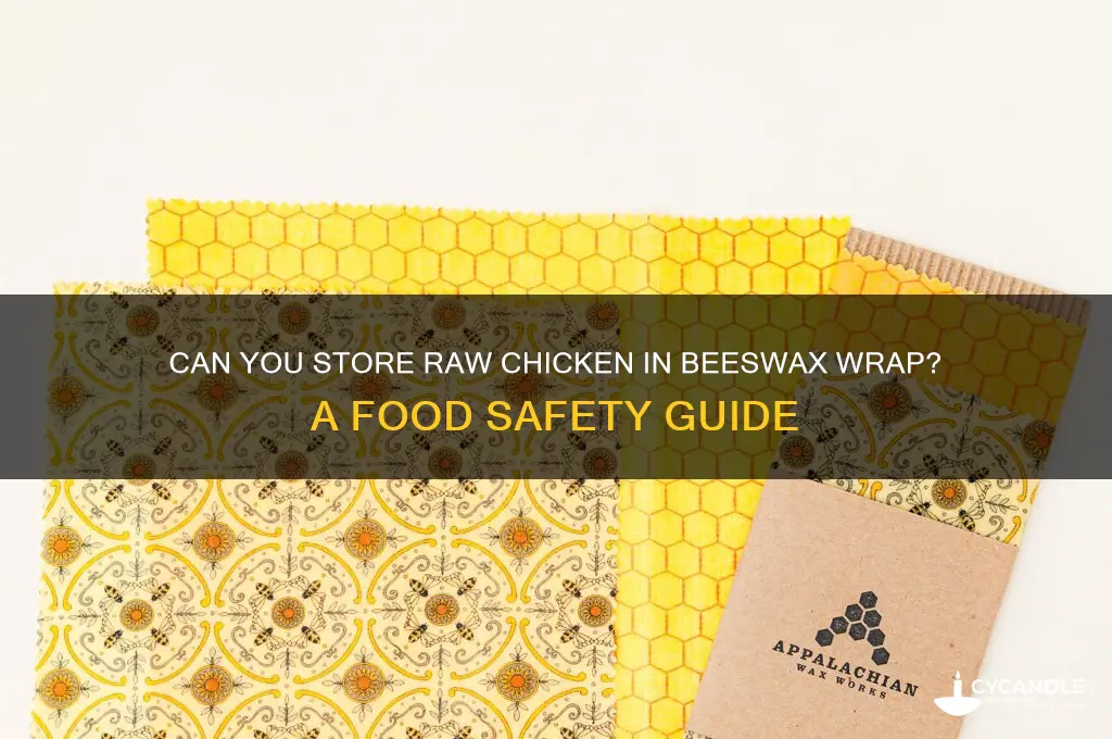 can you ptu raw chicken in beeswax wrap