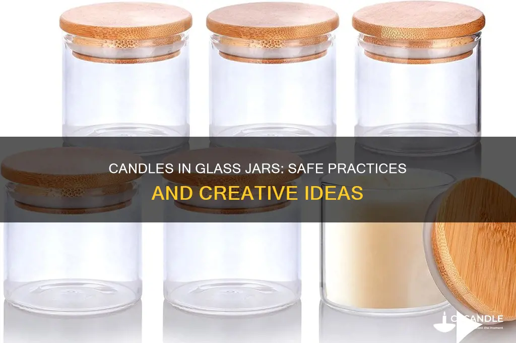 can you put a candle in a glass jar