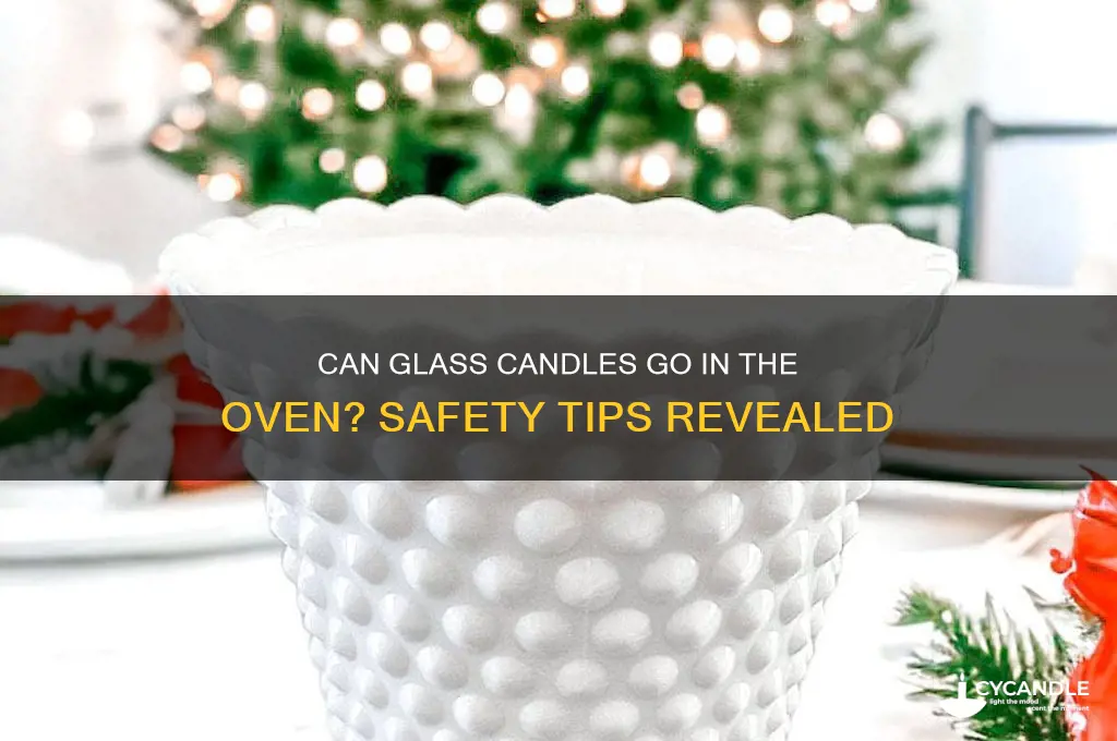 can you put a glass candle in the oven
