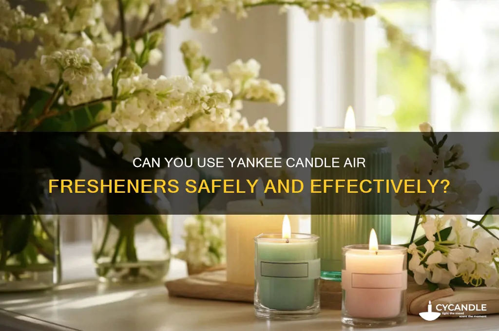 can you put a yankee candle air freshener