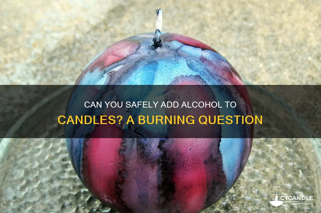 can you put alcohol in a candle