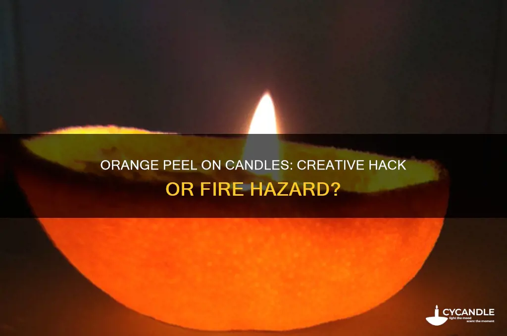 can you put an orange peel on a candle