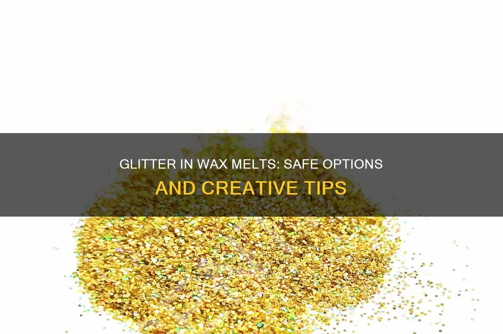 can you put any glitter in wax melts