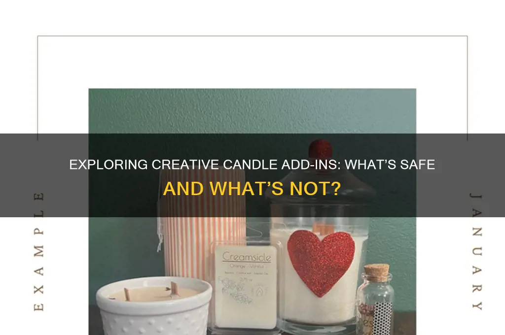 can you put anything into candles