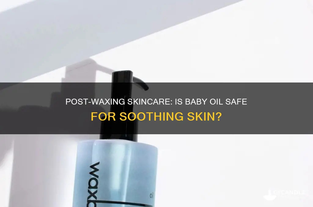 can you put baby oil after waxing