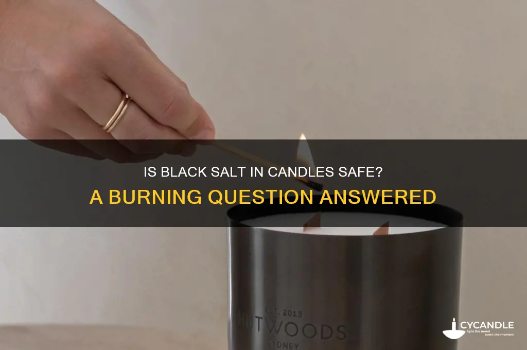 can you put black salt in a candle safely