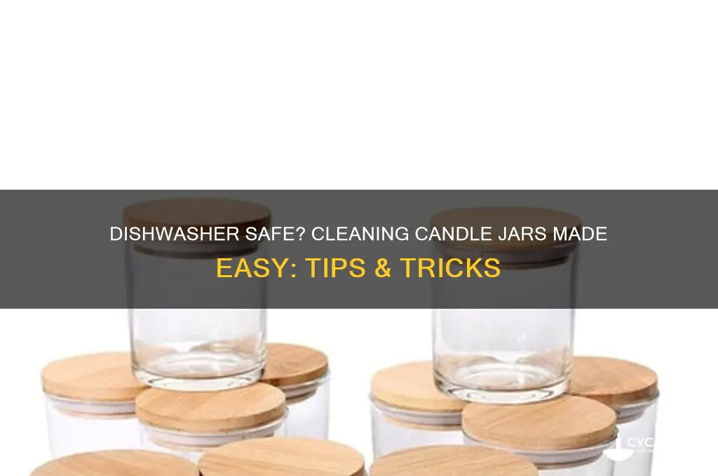 can you put candle jars in the dishwasher