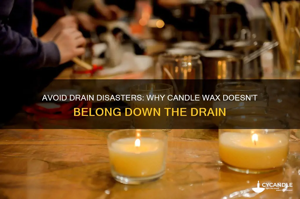 can you put candle wax down the drain