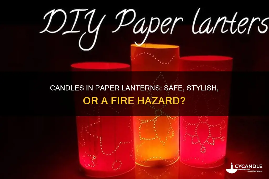 can you put candles in paper lanterns