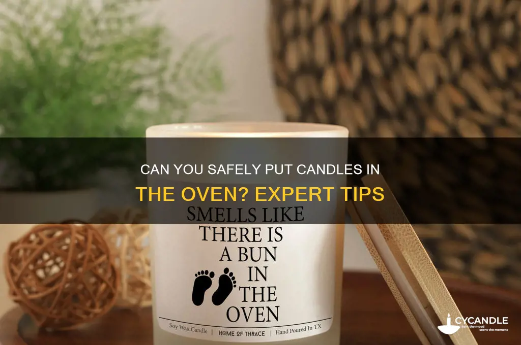 can you put candles in the oven