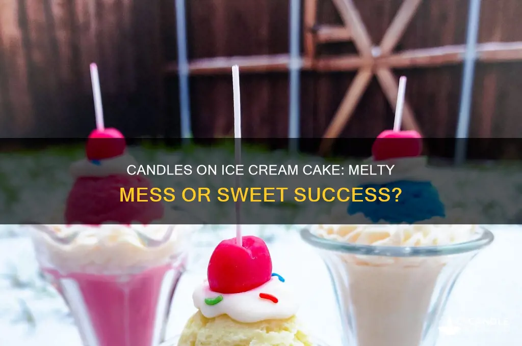can you put candles on an ice cream cake