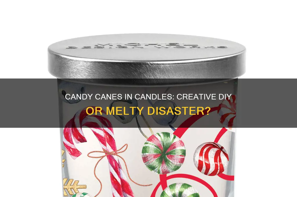 can you put candy canes in candles