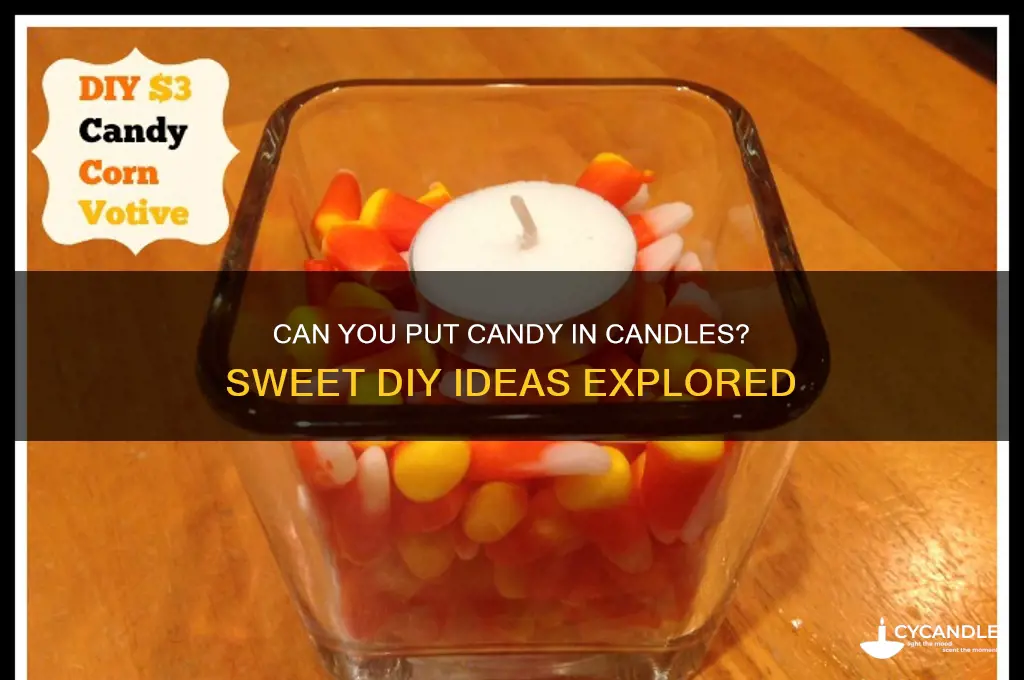 can you put candy in candles