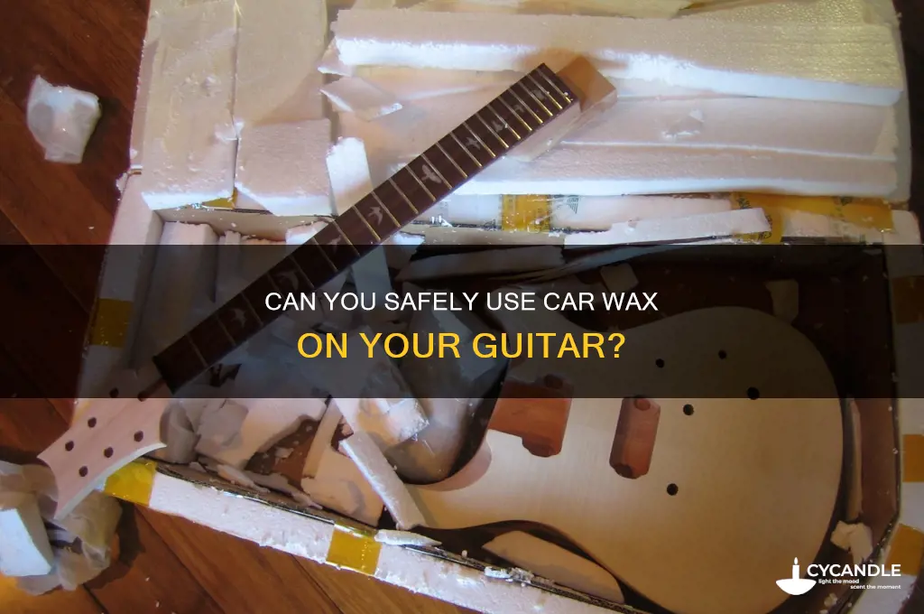 can you put car wax on a guitar
