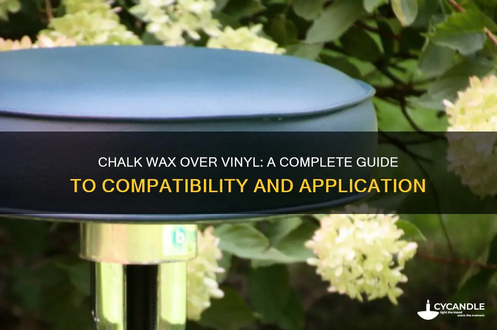 can you put chalk wax over vinyl