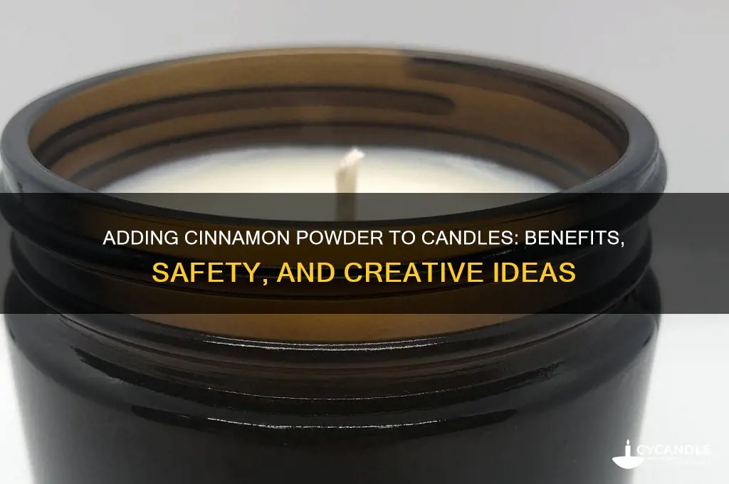 can you put cinnamon powder in candles