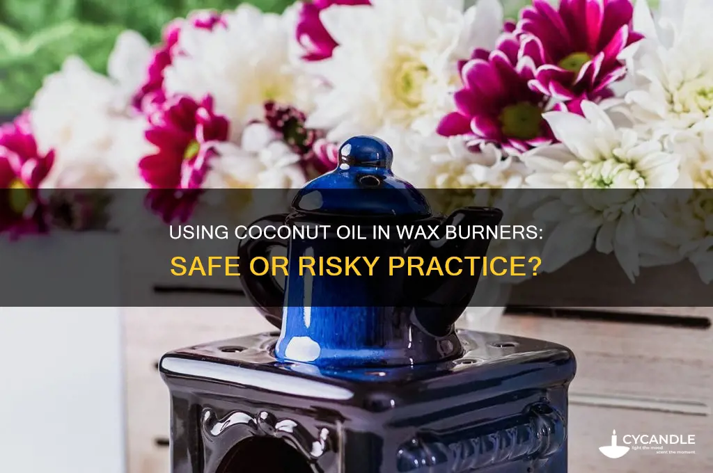 can you put coconut oil in your wax burner