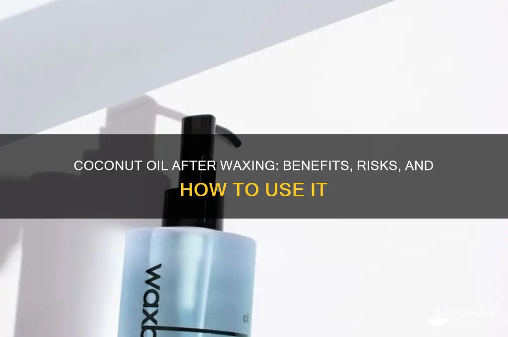can you put coconut oil on your face after waxing
