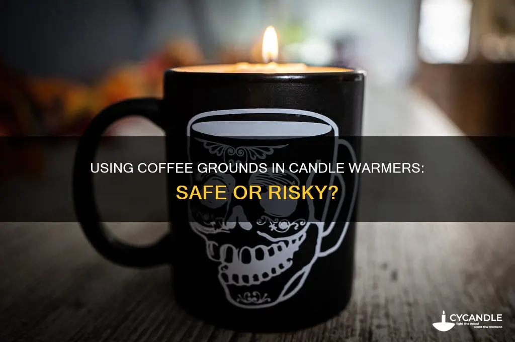 can you put coffee grounds in a candle warmer