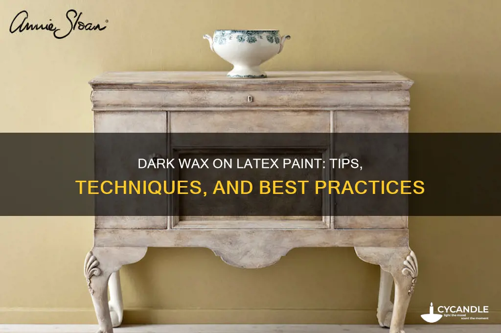 can you put dark wax on latex paint