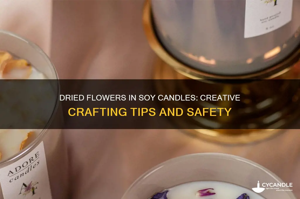 can you put dried flowers in soy candles