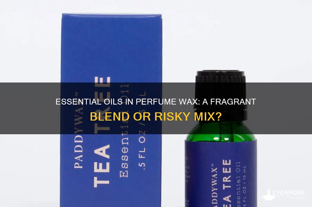 can you put essental oils in perfurn wax
