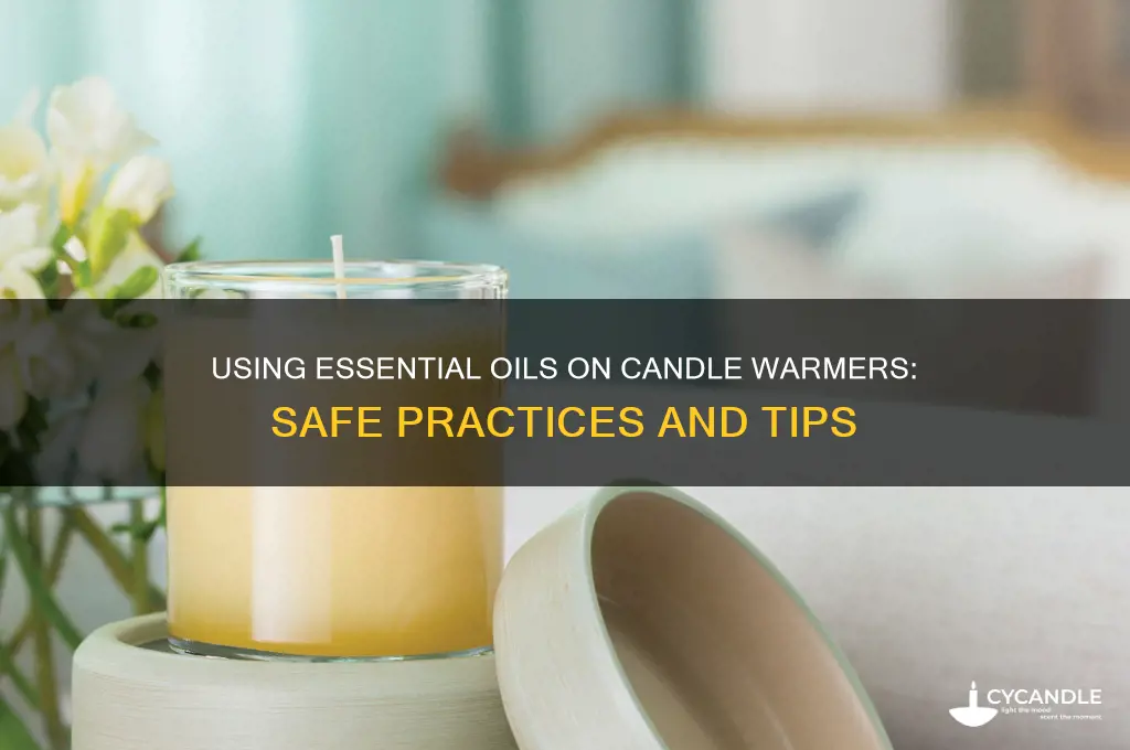 can you put essential oils on a candle warmer