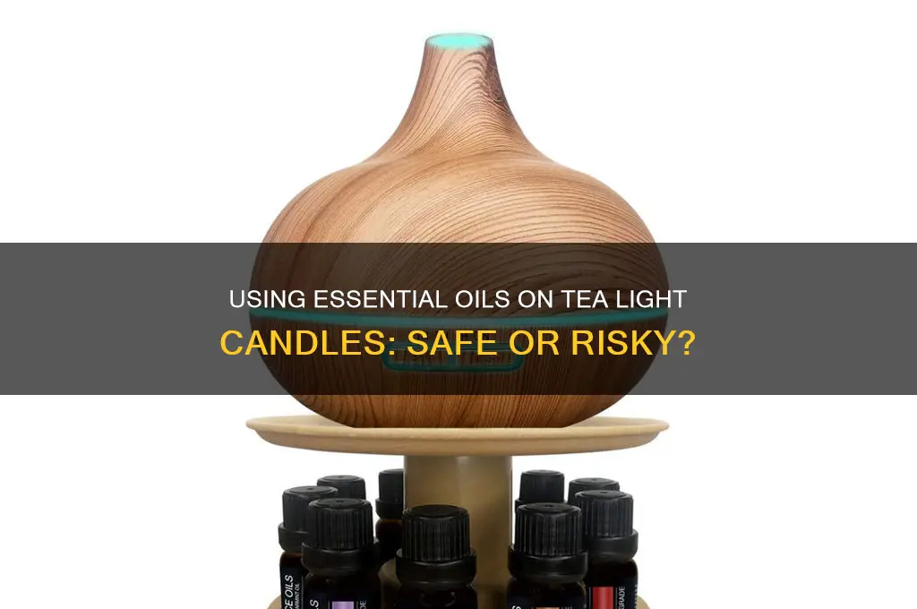 can you put essential oils on a tea light candle