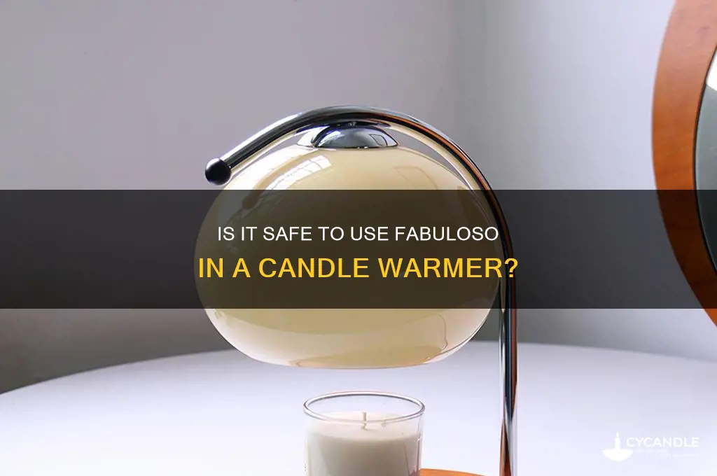 can you put fabuloso in a candle warmer