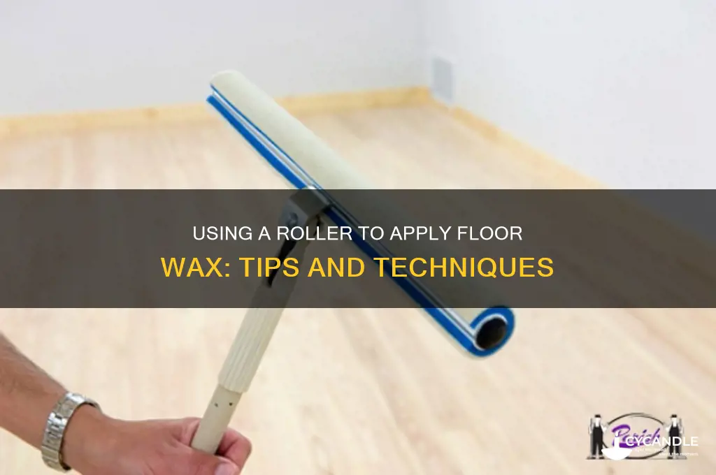 can you put floor wax down with a roller