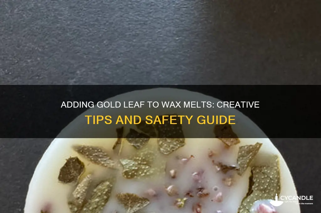 can you put gold leaf in wax melts