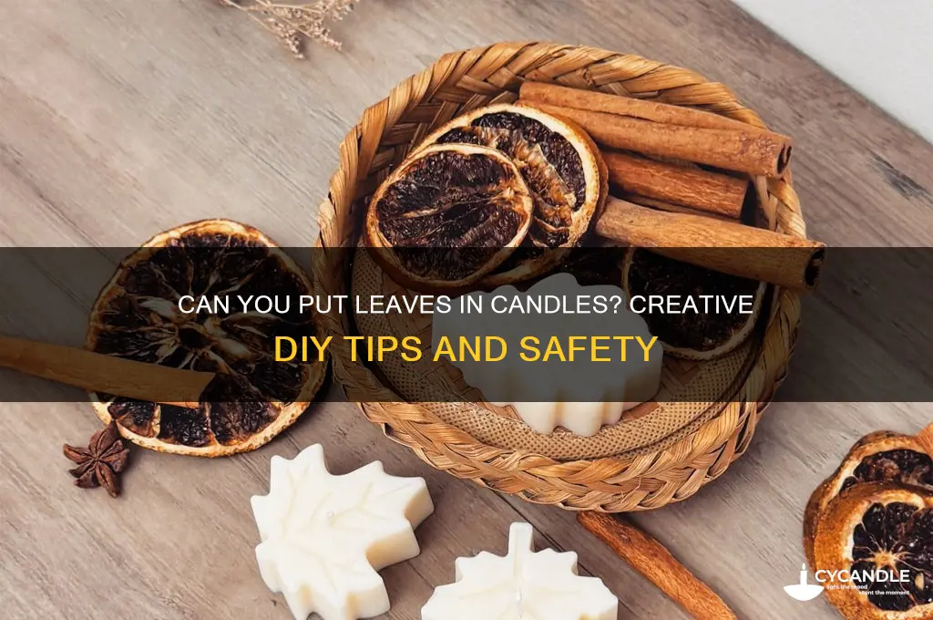 can you put leaves in candles