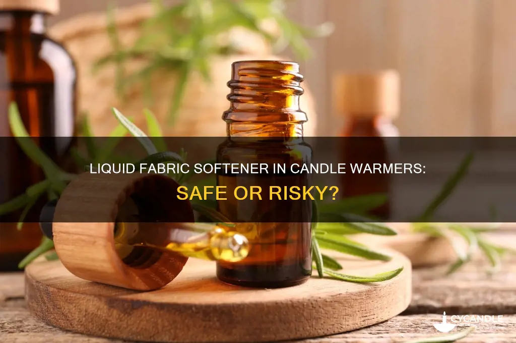 can you put liquid fabric softener in a candle warmer
