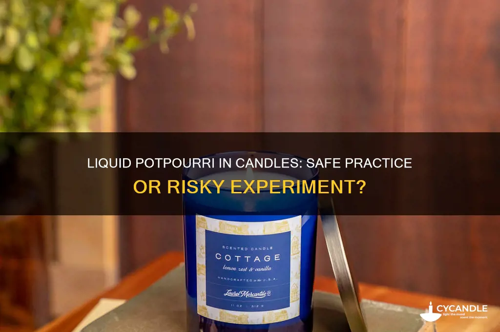 can you put liquid potpourri in candle