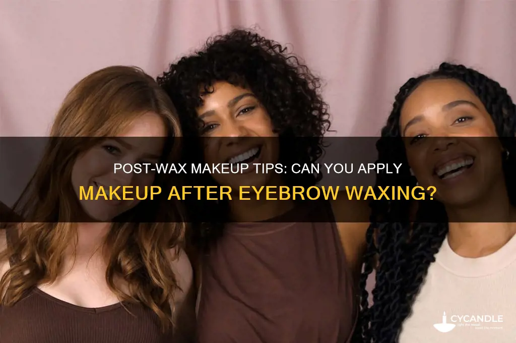 can you put makeup on after eyebrow wax