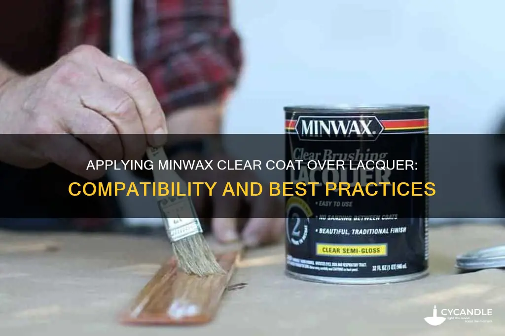 can you put min wax clear coat over lacquer