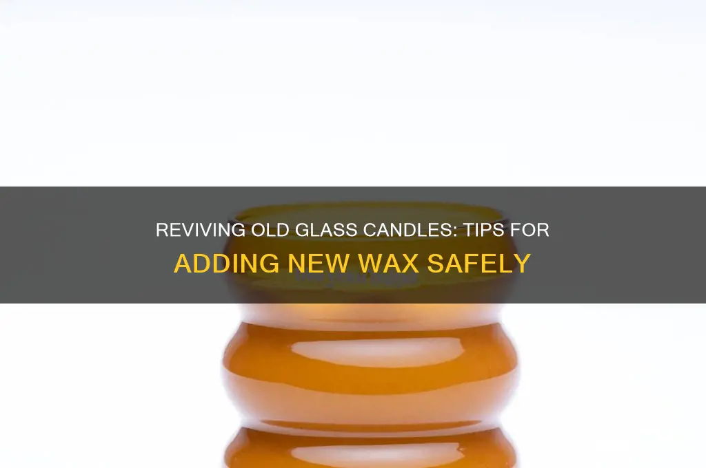 can you put new candles in old glass candles