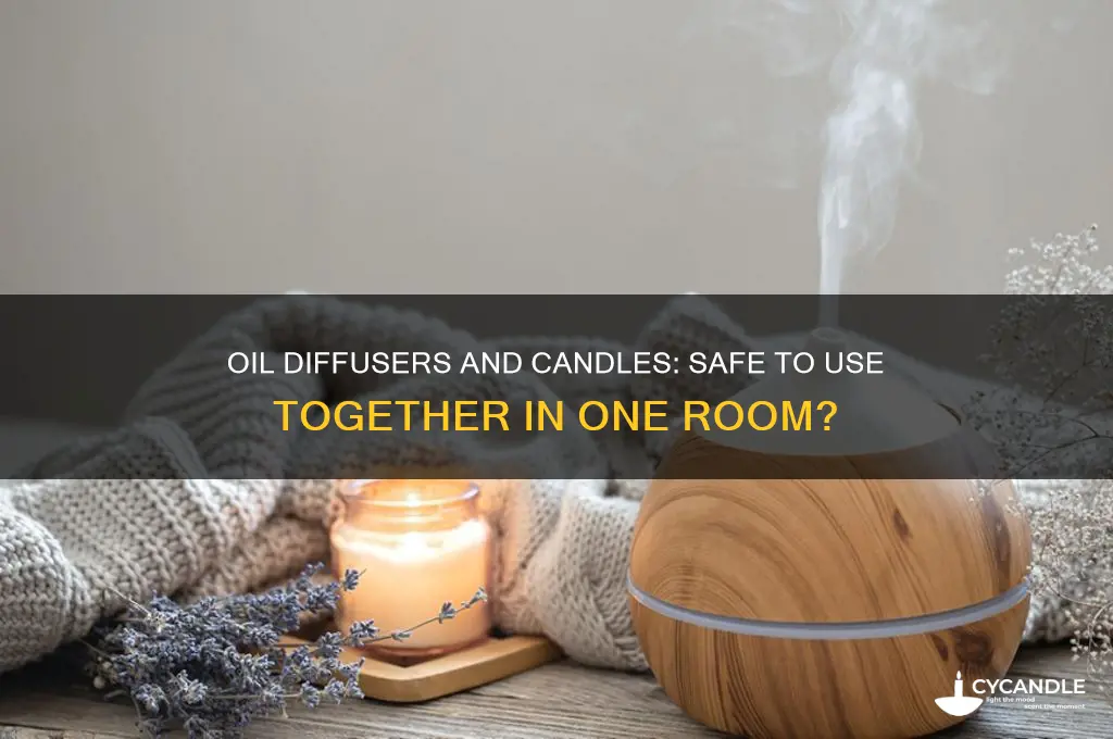 can you put oil diffuser and candle in same room